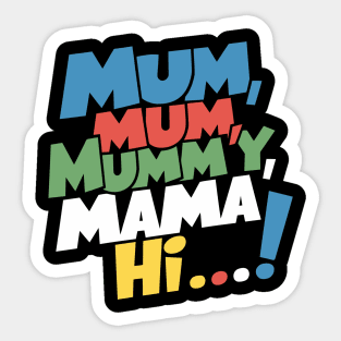 Mum, mum, mummy, mama, hi! Sticker